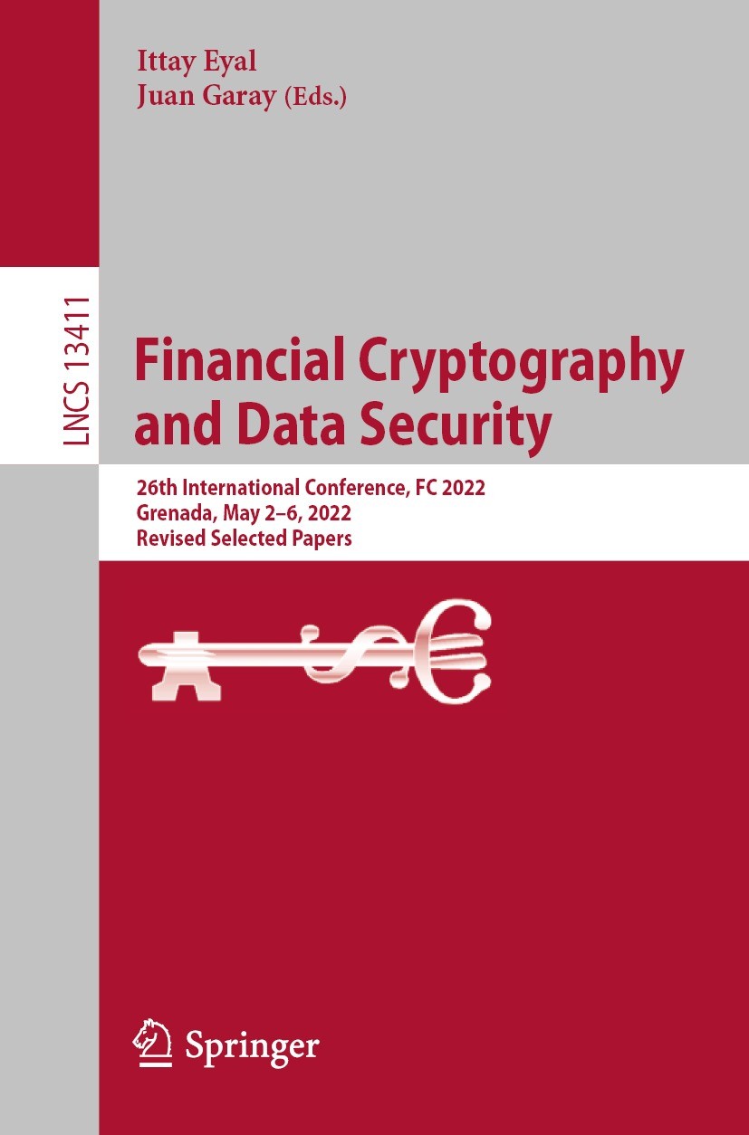 Titlebook: Financial Cryptography and Data Security; 26th International C Ittay Eyal,Juan Garay Conference proceedings 2022 International Financial Cr Titlebook: Financial Cryptography and Data Security; 26th International C Ittay Eyal,Juan Garay Conference proceedings 2022 International Financial Cr