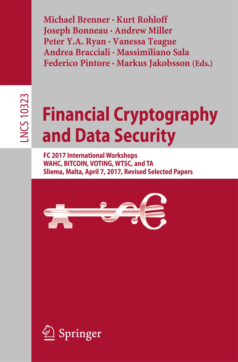 Titlebook: Financial Cryptography and Data Security; FC 2017 Internationa Michael Brenner,Kurt Rohloff,Markus Jakobsson Conference proceedings 2017 In Titlebook: Financial Cryptography and Data Security; FC 2017 Internationa Michael Brenner,Kurt Rohloff,Markus Jakobsson Conference proceedings 2017 In
