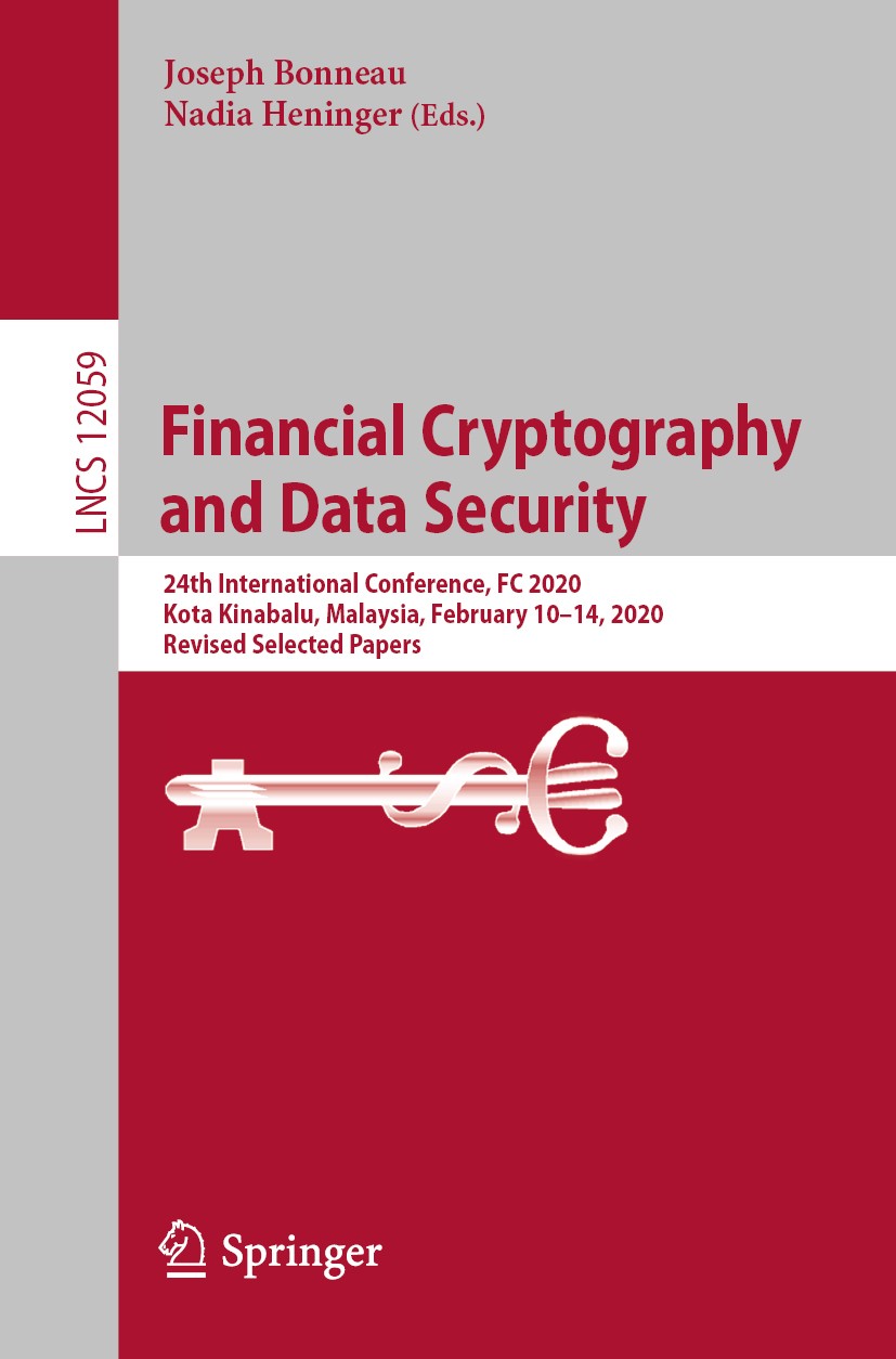Titlebook: Financial Cryptography and Data Security; 24th International C Joseph Bonneau,Nadia Heninger Conference proceedings 2020 International Fina Titlebook: Financial Cryptography and Data Security; 24th International C Joseph Bonneau,Nadia Heninger Conference proceedings 2020 International Fina