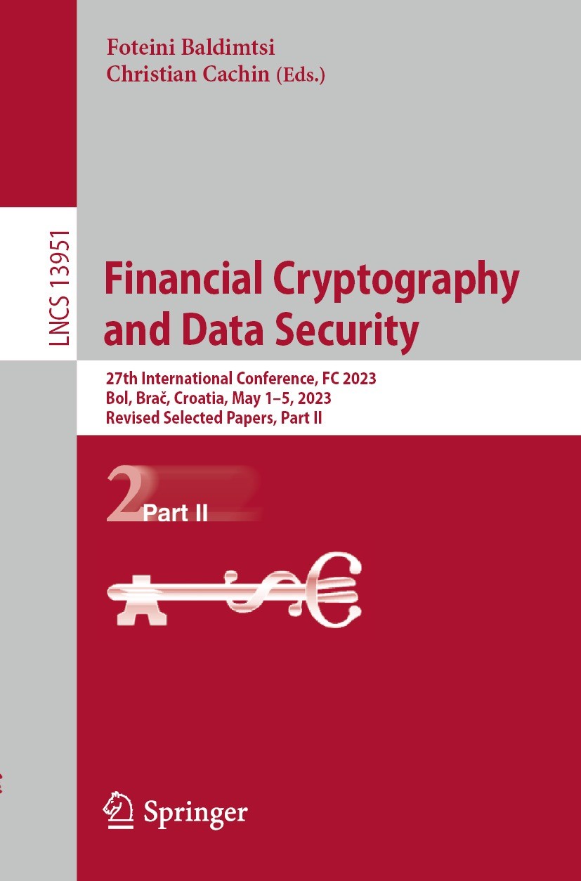 Titlebook: Financial Cryptography and Data Security; 27th International C Foteini Baldimtsi,Christian Cachin Conference proceedings 2024 International Titlebook: Financial Cryptography and Data Security; 27th International C Foteini Baldimtsi,Christian Cachin Conference proceedings 2024 International