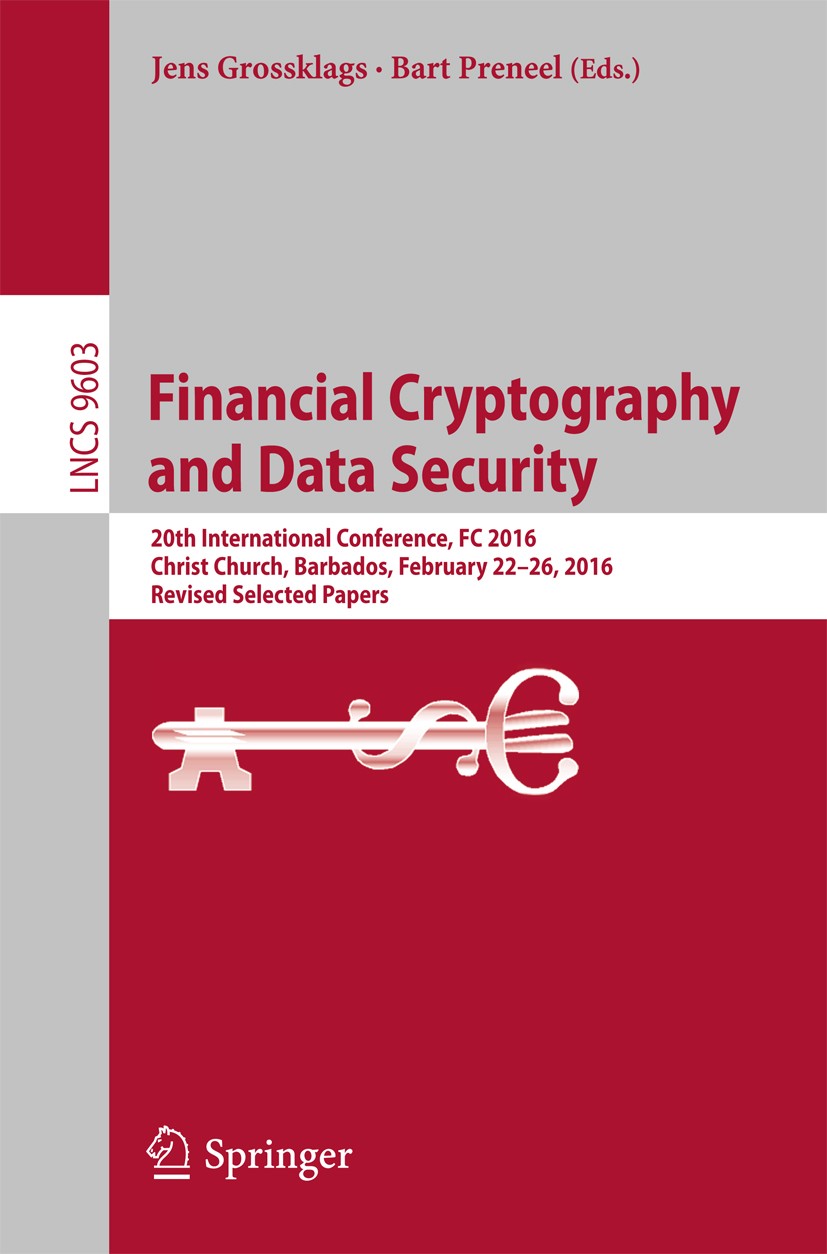 Titlebook: Financial Cryptography and Data Security; 20th International C Jens Grossklags,Bart Preneel Conference proceedings 2017 International Finan Titlebook: Financial Cryptography and Data Security; 20th International C Jens Grossklags,Bart Preneel Conference proceedings 2017 International Finan