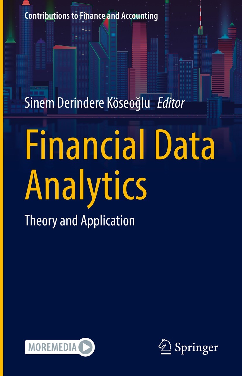 Titlebook: Financial Data Analytics; Theory and Applicati Sinem Derindere Köseoğlu Book 2022 The Editor(s) (if applicable) and The Author(s), under ex Titlebook: Financial Data Analytics; Theory and Applicati Sinem Derindere Köseoğlu Book 2022 The Editor(s) (if applicable) and The Author(s), under ex