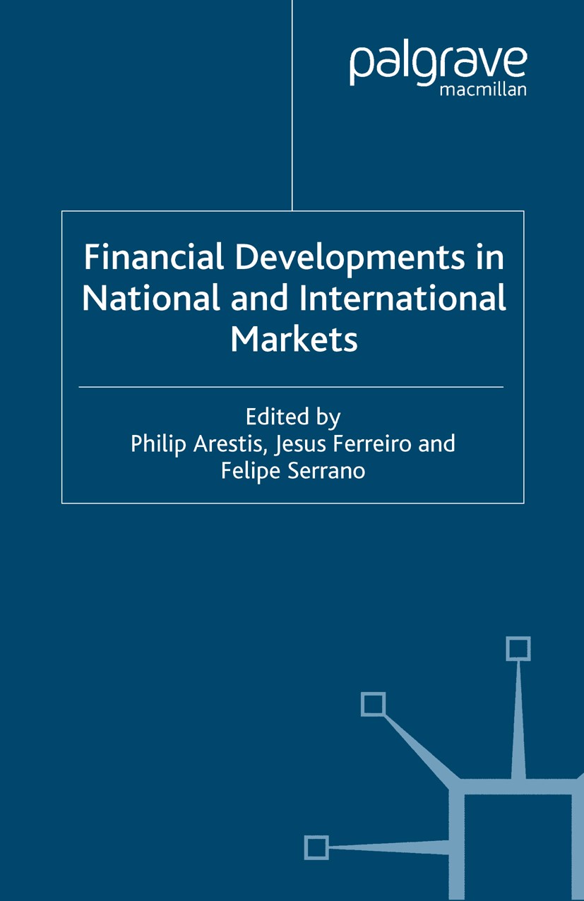 Titlebook: Financial Developments in National and International Markets; Philip Arestis (University Director of Research, P Book 2006 Palgrave Macmil Titlebook: Financial Developments in National and International Markets; Philip Arestis (University Director of Research, P Book 2006 Palgrave Macmil