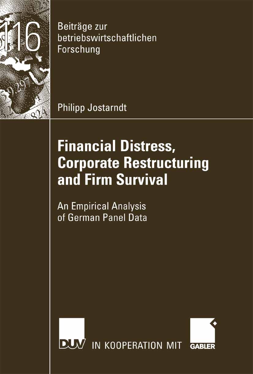Titlebook: Financial Distress, Corporate Restructuring and Firm Survival; An Empirical Analysi Philipp Jostarndt Book 2007 Gabler Verlag | Springer Fa Titlebook: Financial Distress, Corporate Restructuring and Firm Survival; An Empirical Analysi Philipp Jostarndt Book 2007 Gabler Verlag | Springer Fa