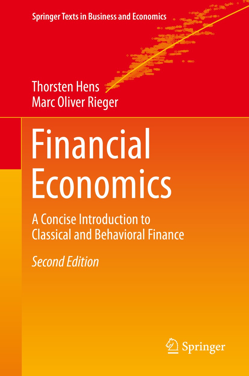 Titlebook: Financial Economics; A Concise Introducti Thorsten Hens,Marc Oliver Rieger Textbook 2016Latest edition Springer-Verlag GmbH Germany, part o Titlebook: Financial Economics; A Concise Introducti Thorsten Hens,Marc Oliver Rieger Textbook 2016Latest edition Springer-Verlag GmbH Germany, part o