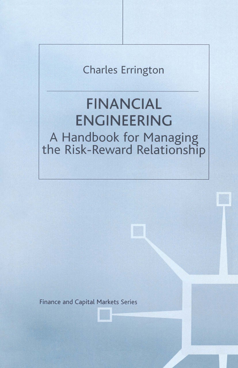 Titlebook: Financial Engineering; A handbook for manag Charles Errington Book 1994 Charles Errington 1994 Investment.Investments.Swaps.Volatility.inve Titlebook: Financial Engineering; A handbook for manag Charles Errington Book 1994 Charles Errington 1994 Investment.Investments.Swaps.Volatility.inve