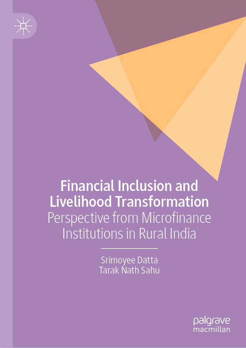 Titlebook: Financial Inclusion and Livelihood Transformation; Perspective from Mic Srimoyee Datta,Tarak Nath Sahu Book 2023 The Editor(s) (if applicab Titlebook: Financial Inclusion and Livelihood Transformation; Perspective from Mic Srimoyee Datta,Tarak Nath Sahu Book 2023 The Editor(s) (if applicab
