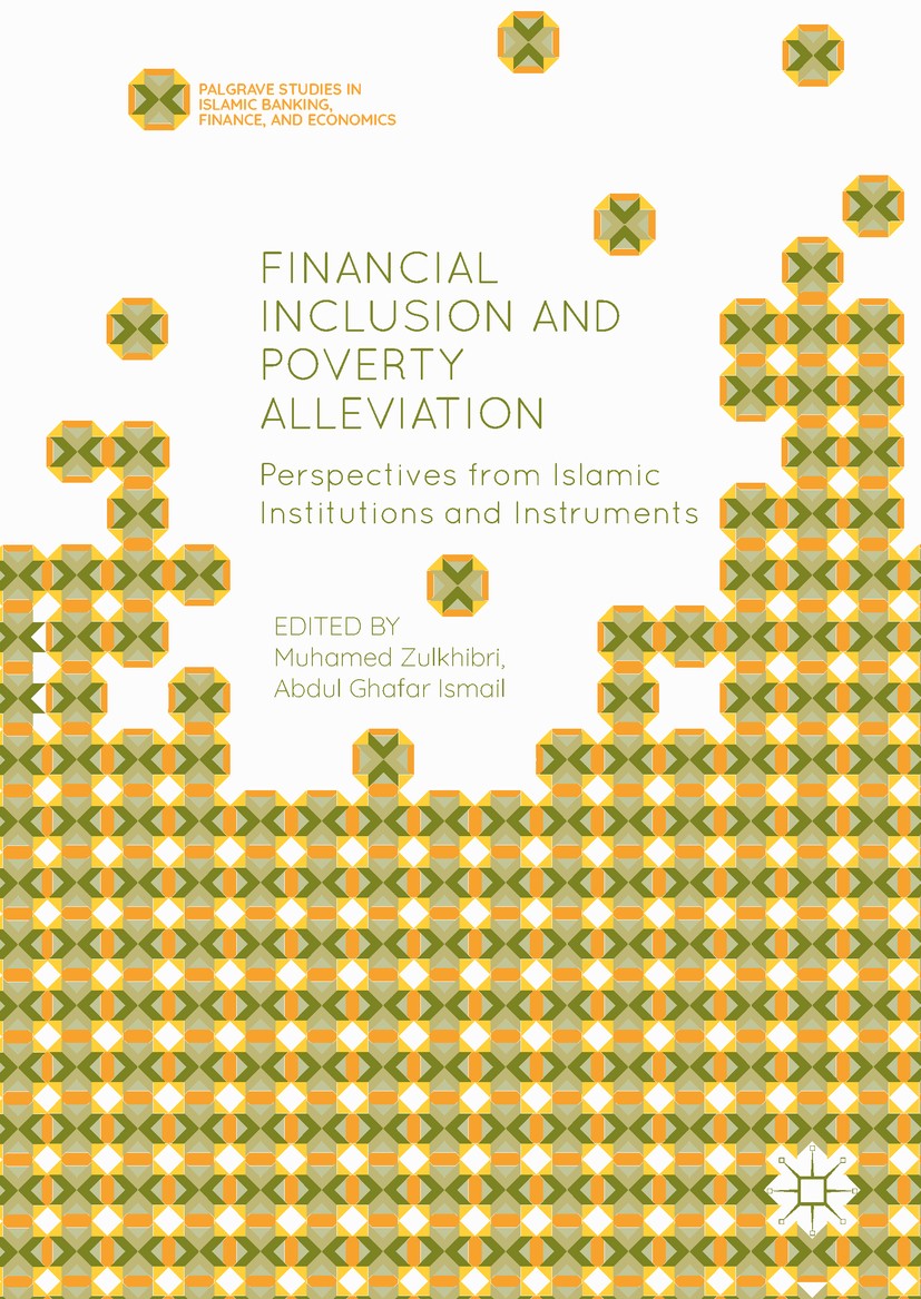 Titlebook: Financial Inclusion and Poverty Alleviation; Perspectives from Is Muhamed Zulkhibri,Abdul Ghafar Ismail Book 2017 The Editor(s) (if applica Titlebook: Financial Inclusion and Poverty Alleviation; Perspectives from Is Muhamed Zulkhibri,Abdul Ghafar Ismail Book 2017 The Editor(s) (if applica
