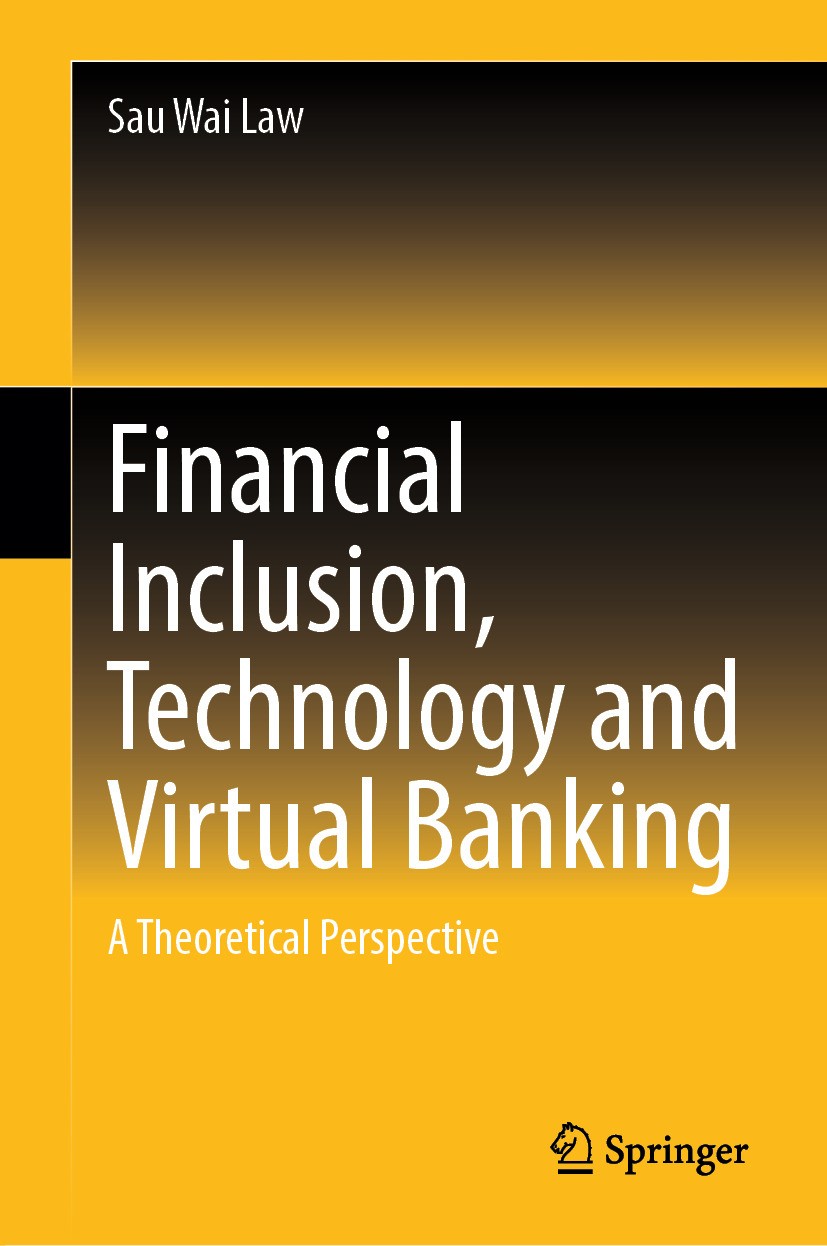 Titlebook: Financial Inclusion, Technology and Virtual Banking; A Theoretical Perspe Sau Wai Law Book 2024 The Editor(s) (if applicable) and The Autho Titlebook: Financial Inclusion, Technology and Virtual Banking; A Theoretical Perspe Sau Wai Law Book 2024 The Editor(s) (if applicable) and The Autho