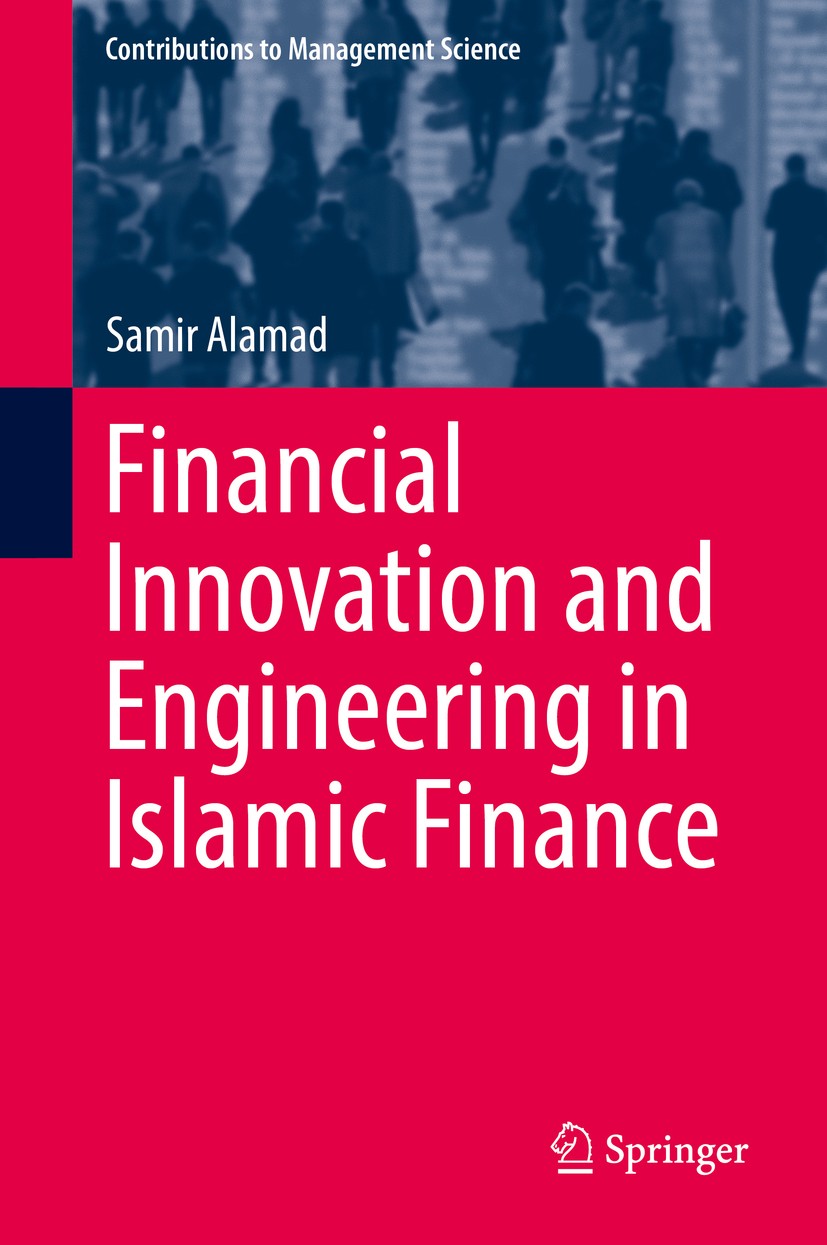 Titlebook: Financial Innovation and Engineering in Islamic Finance; Samir Alamad Book 2017 Springer International Publishing AG 2017 Financial Engine Titlebook: Financial Innovation and Engineering in Islamic Finance; Samir Alamad Book 2017 Springer International Publishing AG 2017 Financial Engine