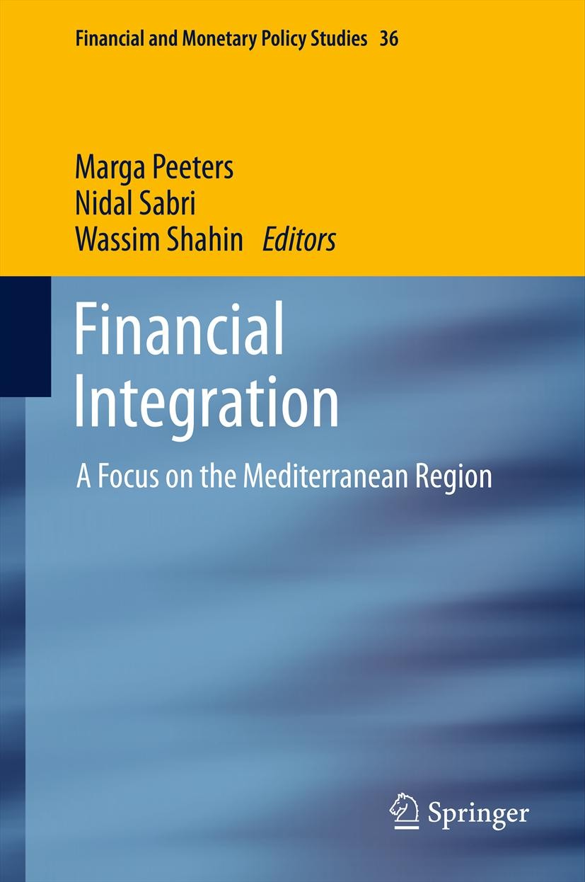 Titlebook: Financial Integration; A Focus on the Medit Marga Peeters,Nidal Sabri,Wassim Shahin Book 2013 Springer-Verlag Berlin Heidelberg 2013 Bankin Titlebook: Financial Integration; A Focus on the Medit Marga Peeters,Nidal Sabri,Wassim Shahin Book 2013 Springer-Verlag Berlin Heidelberg 2013 Bankin