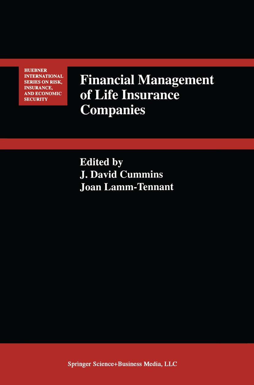Titlebook: Financial Management of Life Insurance Companies; J. David Cummins,Joan Lamm-Tennant Book 1993 Springer Science+Business Media New York 19 Titlebook: Financial Management of Life Insurance Companies; J. David Cummins,Joan Lamm-Tennant Book 1993 Springer Science+Business Media New York 19