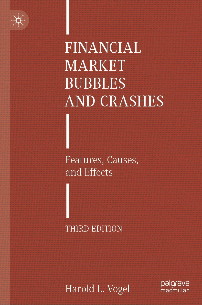 Titlebook: Financial Market Bubbles and Crashes; Features, Causes, an Harold L. Vogel Book 2021Latest edition The Editor(s) (if applicable) and The Au Titlebook: Financial Market Bubbles and Crashes; Features, Causes, an Harold L. Vogel Book 2021Latest edition The Editor(s) (if applicable) and The Au