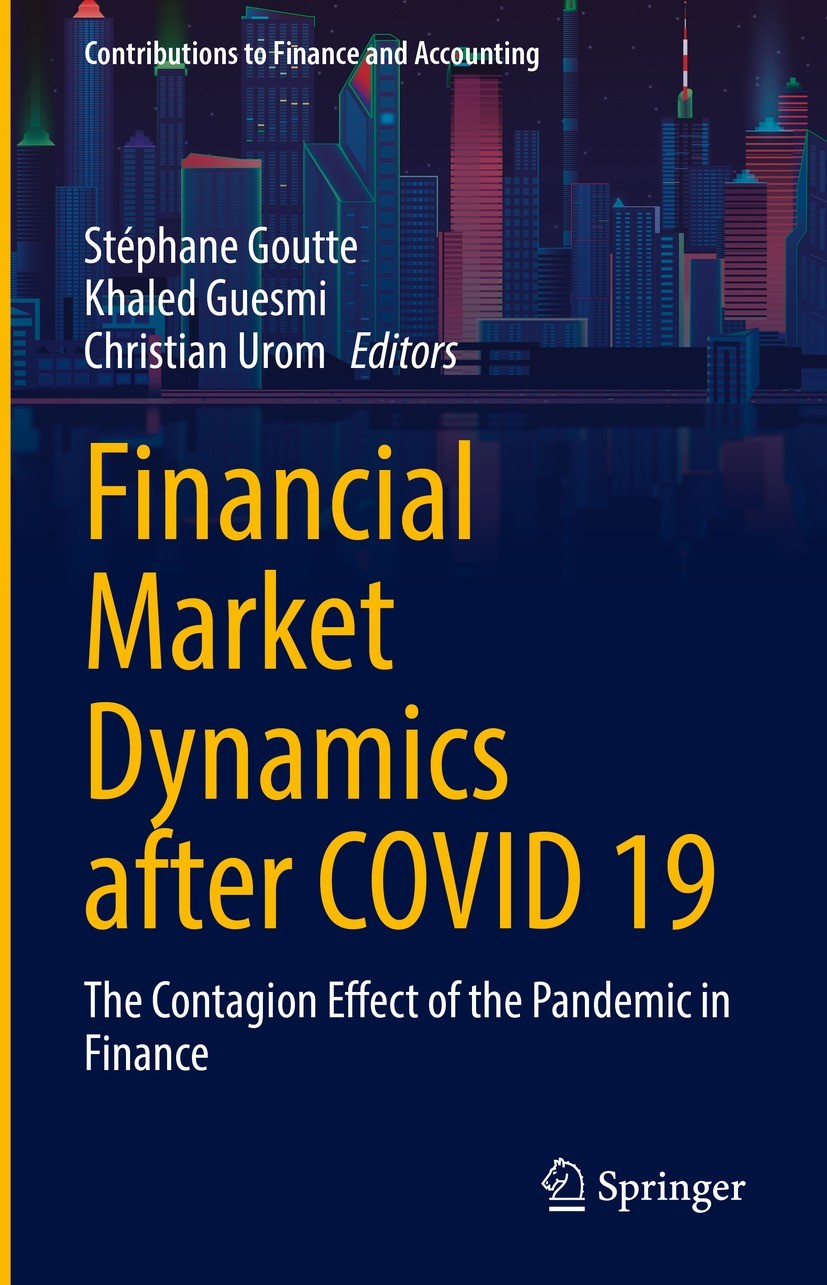 Titlebook: Financial Market Dynamics after COVID 19; The Contagion Effect Stéphane Goutte,Khaled Guesmi,Christian Urom Book 2022 The Editor(s) (if app Titlebook: Financial Market Dynamics after COVID 19; The Contagion Effect Stéphane Goutte,Khaled Guesmi,Christian Urom Book 2022 The Editor(s) (if app
