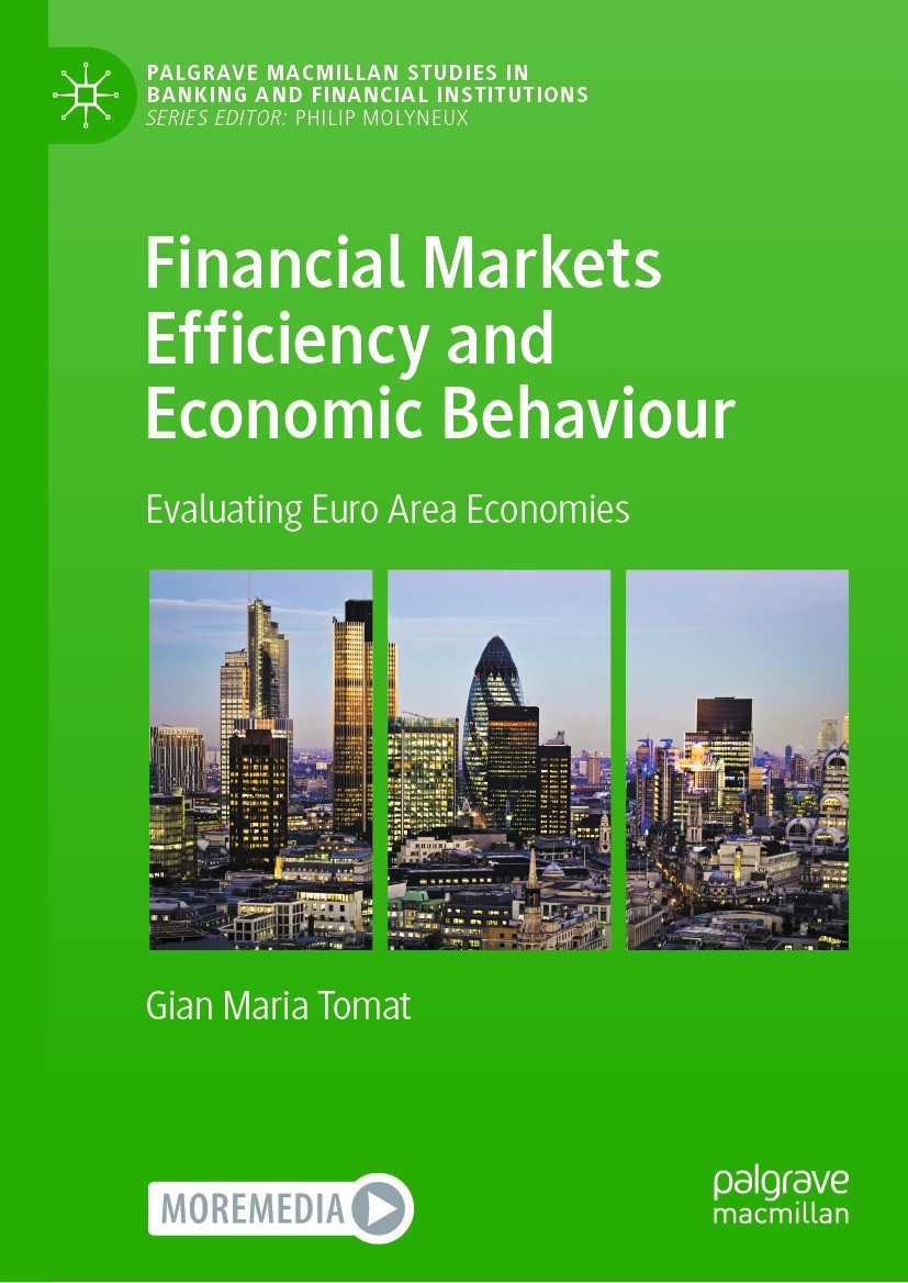 Titlebook: Financial Markets Efficiency and Economic Behaviour; Evaluating Euro Area Gian Maria Tomat Book 2023 The Editor(s) (if applicable) and The Titlebook: Financial Markets Efficiency and Economic Behaviour; Evaluating Euro Area Gian Maria Tomat Book 2023 The Editor(s) (if applicable) and The