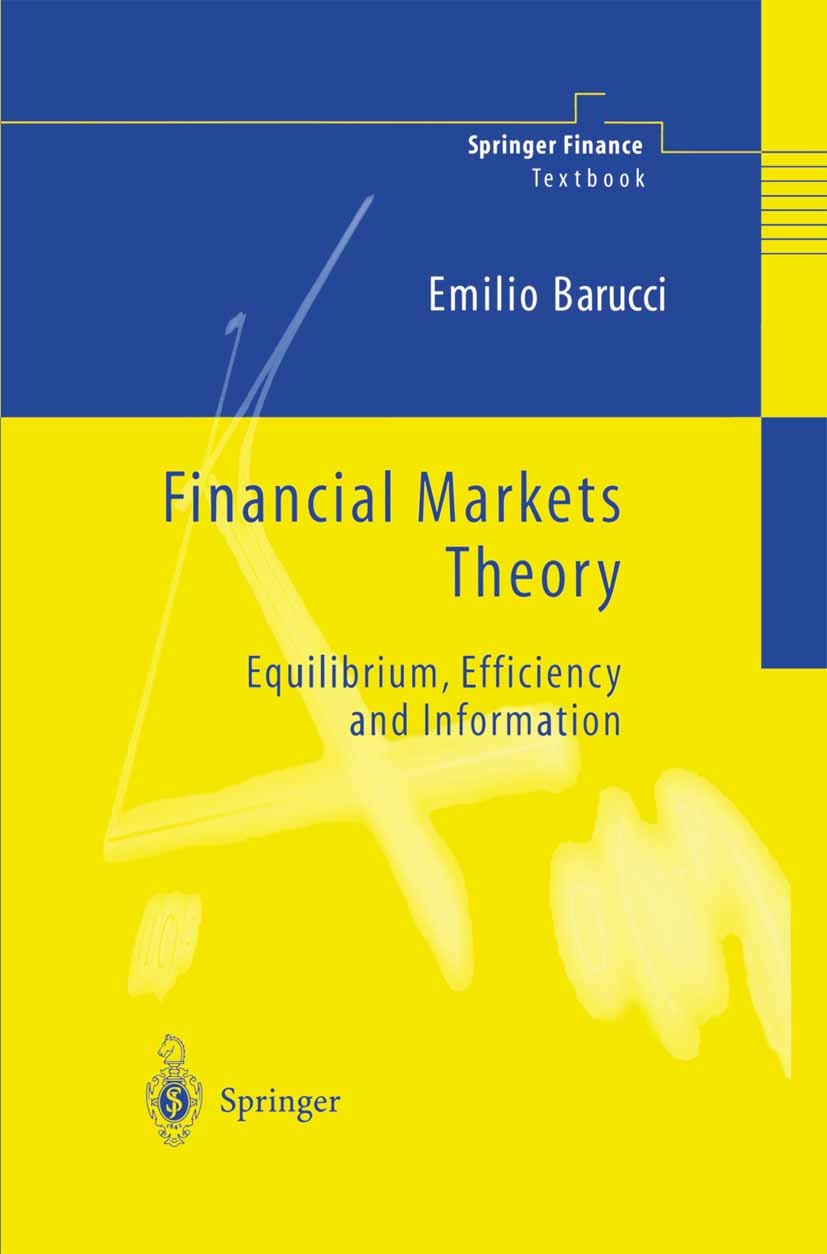 Titlebook: Financial Markets Theory; Equilibrium, Efficie Emilio Barucci Textbook 20031st edition Springer-Verlag London 2003 Analysis.Assets.Banking. Titlebook: Financial Markets Theory; Equilibrium, Efficie Emilio Barucci Textbook 20031st edition Springer-Verlag London 2003 Analysis.Assets.Banking.