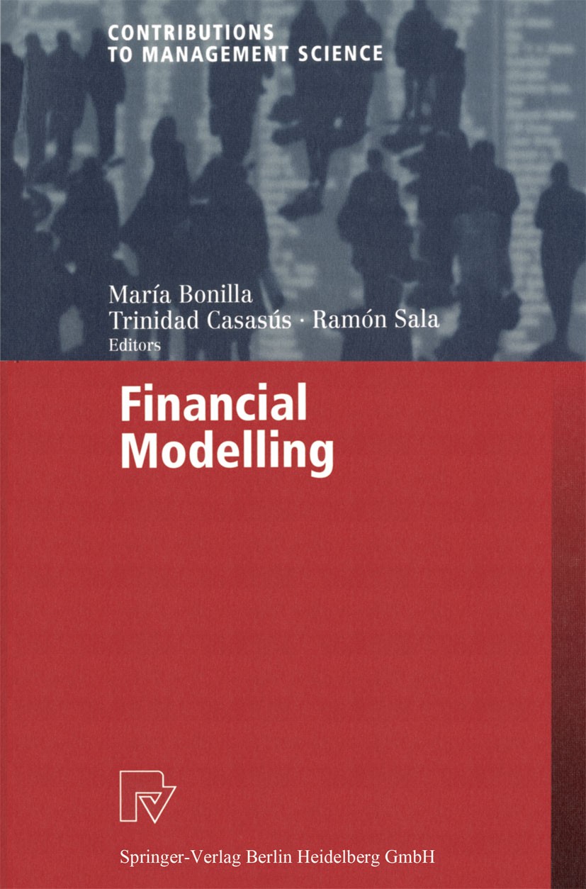 Titlebook: Financial Modelling; María Bonilla,Trinidad Casasús,Ramón Sala Conference proceedings 2000 Springer-Verlag Berlin Heidelberg 2000 Cash Flo Titlebook: Financial Modelling; María Bonilla,Trinidad Casasús,Ramón Sala Conference proceedings 2000 Springer-Verlag Berlin Heidelberg 2000 Cash Flo