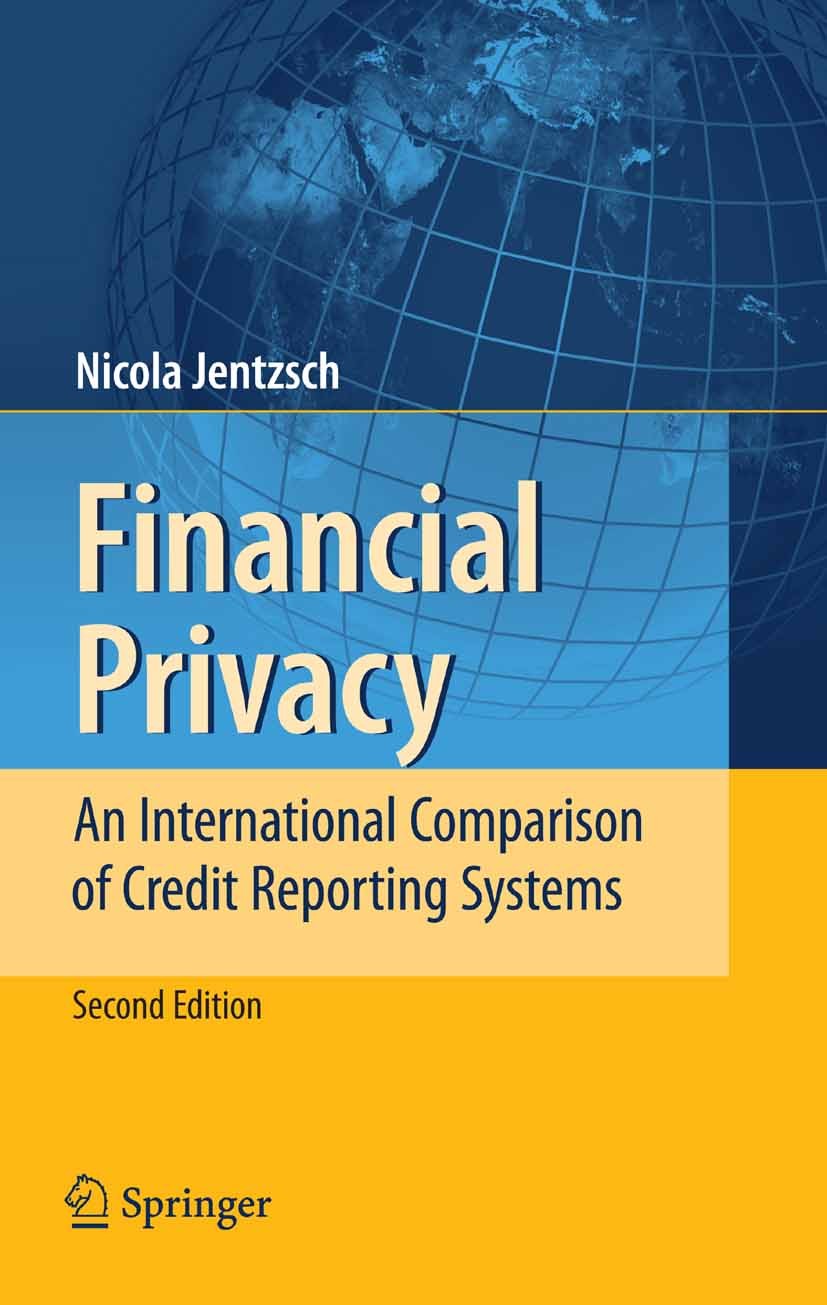 Titlebook: Financial Privacy; An International Com Nicola Jentzsch Book 2007Latest edition Springer-Verlag Berlin Heidelberg 2007 Credit Markets.Credi Titlebook: Financial Privacy; An International Com Nicola Jentzsch Book 2007Latest edition Springer-Verlag Berlin Heidelberg 2007 Credit Markets.Credi