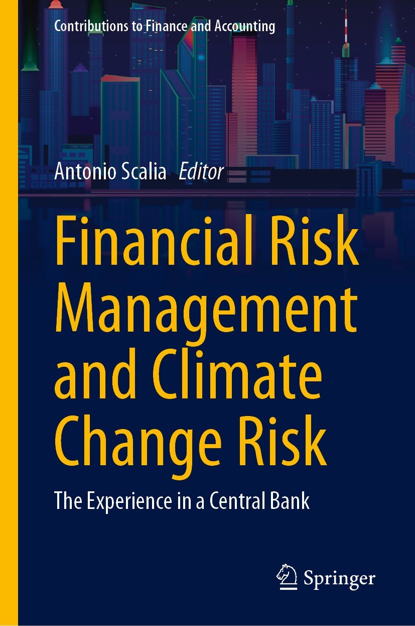 Titlebook: Financial Risk Management and Climate Change Risk; The Experience in a Antonio Scalia Book 2023 The Editor(s) (if applicable) and The Auth Titlebook: Financial Risk Management and Climate Change Risk; The Experience in a Antonio Scalia Book 2023 The Editor(s) (if applicable) and The Auth
