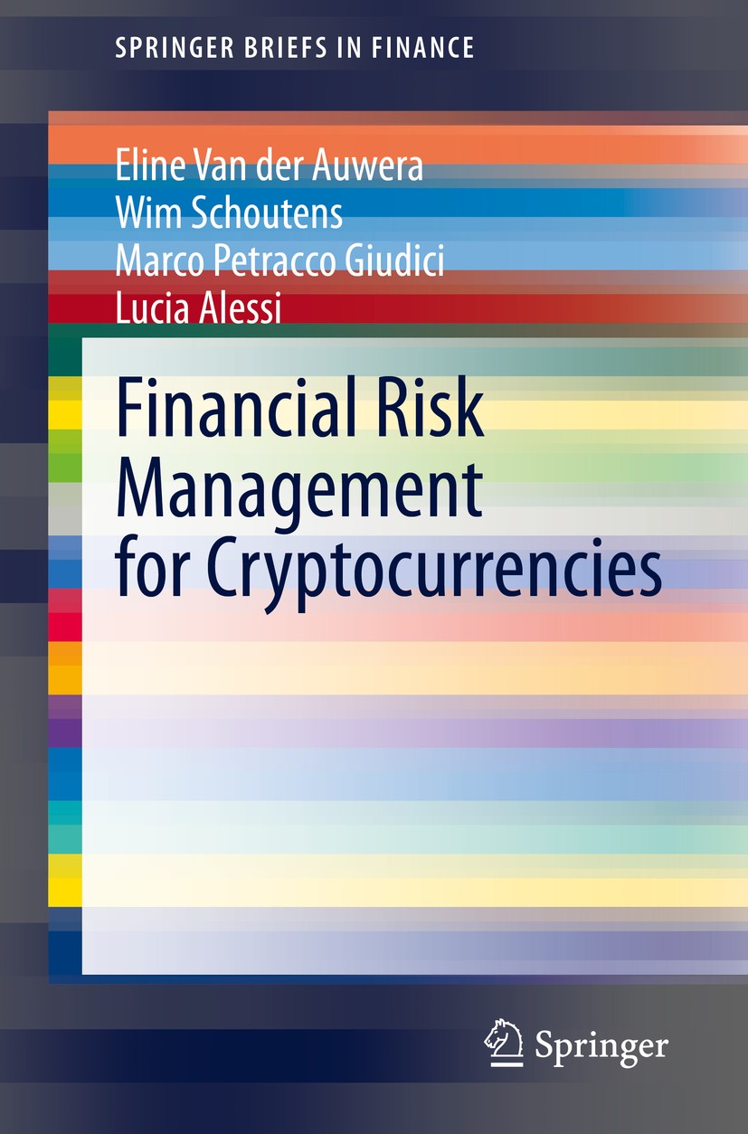 Titlebook: Financial Risk Management for Cryptocurrencies; Eline Van der Auwera,Wim Schoutens,Lucia Alessi Book 2020 The Author(s), under exclusive l Titlebook: Financial Risk Management for Cryptocurrencies; Eline Van der Auwera,Wim Schoutens,Lucia Alessi Book 2020 The Author(s), under exclusive l