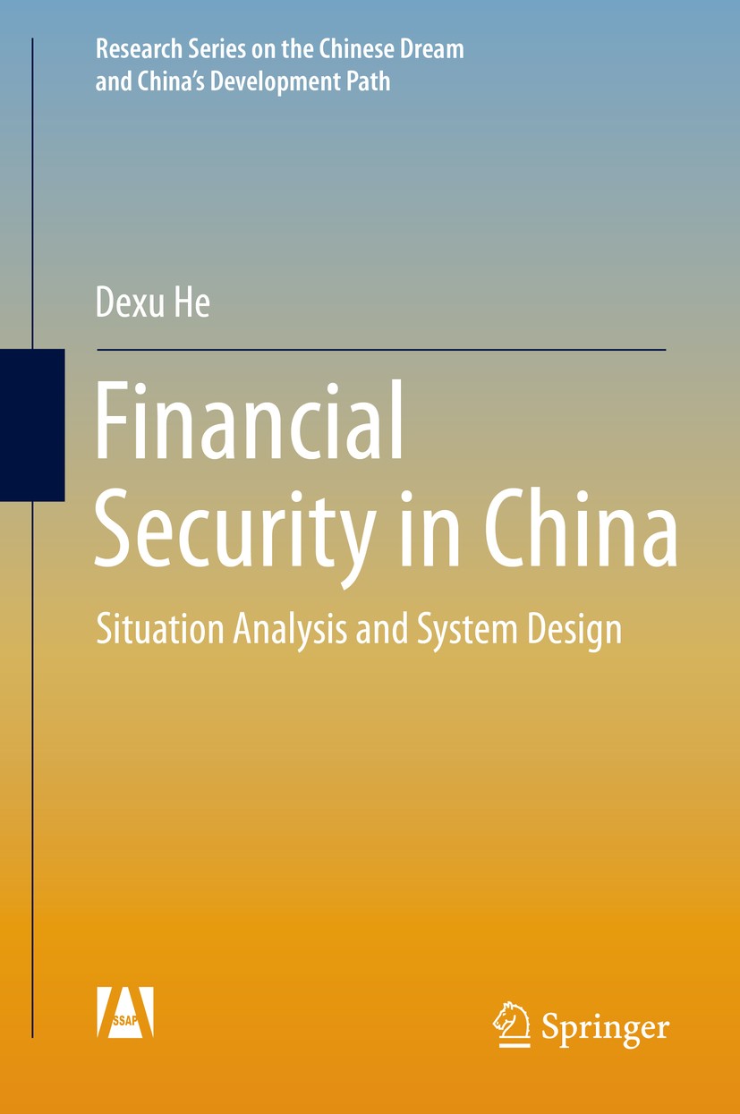 Titlebook: Financial Security in China; Situation Analysis a Dexu He Book 2016 Social Sciences Academic Press and Springer Science+Business Media Sing Titlebook: Financial Security in China; Situation Analysis a Dexu He Book 2016 Social Sciences Academic Press and Springer Science+Business Media Sing