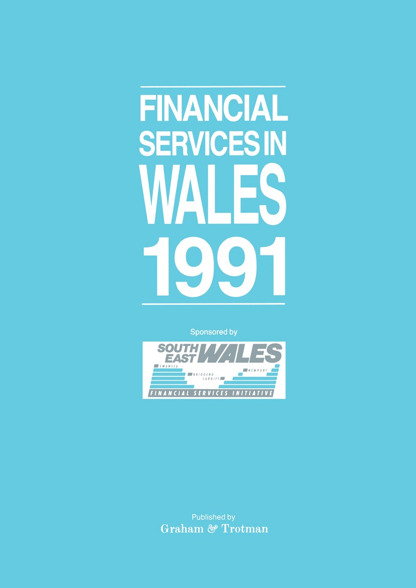 Titlebook: Financial Services in Wales 1991; G. C. Bricault Book 1990 Graham & Trotman Limited 1990 Finance.Investment.Leasing.directory.insurance.pu Titlebook: Financial Services in Wales 1991; G. C. Bricault Book 1990 Graham & Trotman Limited 1990 Finance.Investment.Leasing.directory.insurance.pu