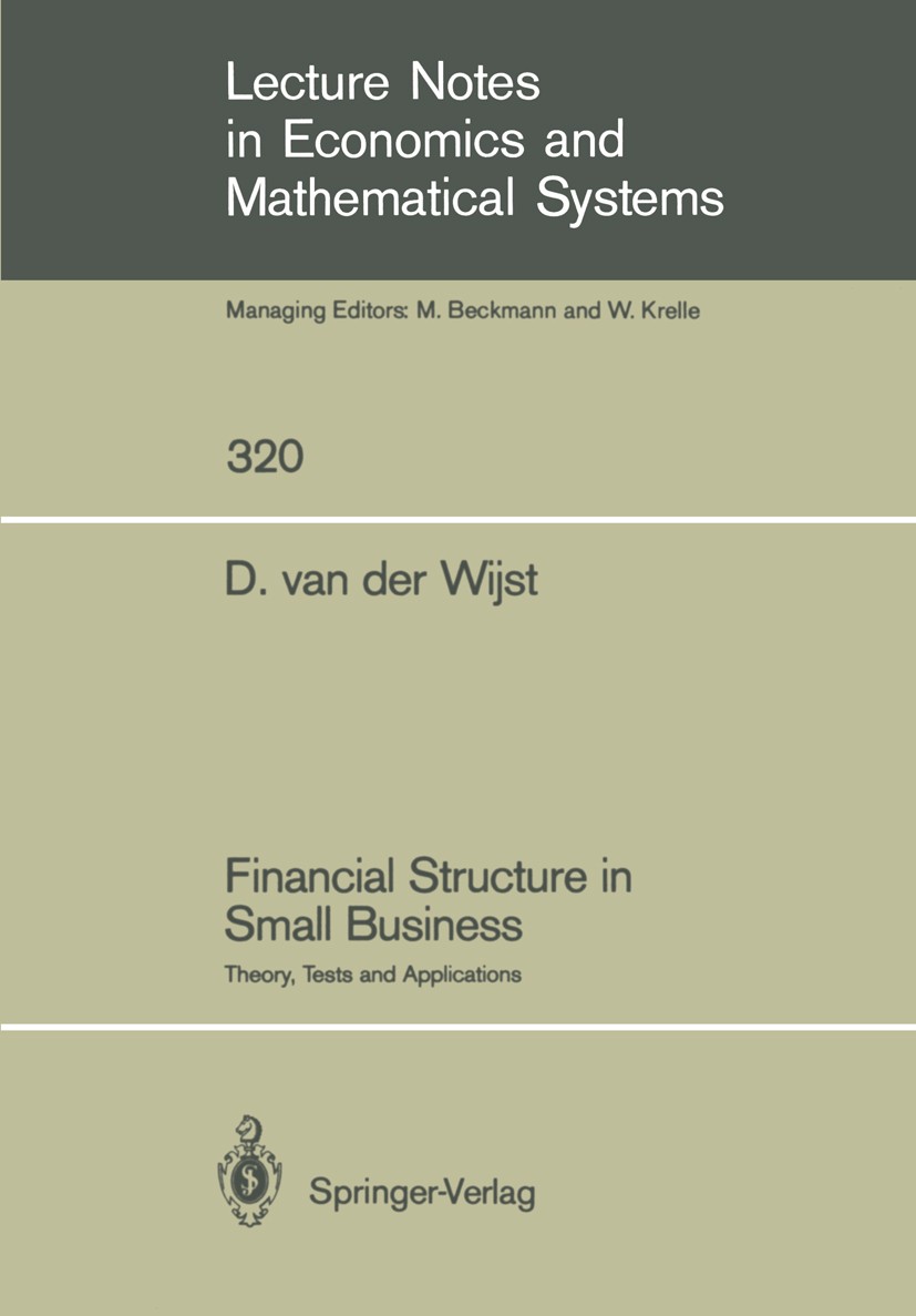 Titlebook: Financial Structure in Small Business; Theory, Tests and Ap D. Wijst Book 1989 Springer-Verlag Berlin Heidelberg 1989 Finance.business.calc Titlebook: Financial Structure in Small Business; Theory, Tests and Ap D. Wijst Book 1989 Springer-Verlag Berlin Heidelberg 1989 Finance.business.calc