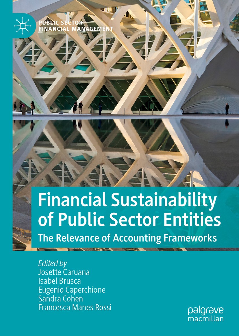 Titlebook: Financial Sustainability of Public Sector Entities; The Relevance of Acc Josette Caruana,Isabel Brusca,Francesca Manes Ross Book 2019 The E Titlebook: Financial Sustainability of Public Sector Entities; The Relevance of Acc Josette Caruana,Isabel Brusca,Francesca Manes Ross Book 2019 The E
