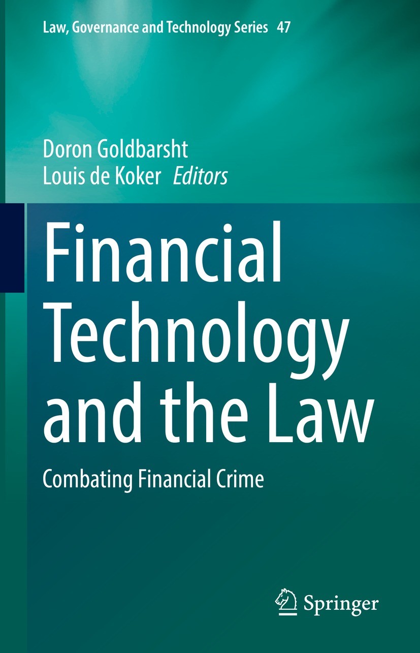 Titlebook: Financial Technology and the Law; Combating Financial Doron Goldbarsht,Louis de Koker Book 2022 The Editor(s) (if applicable) and The Auth Titlebook: Financial Technology and the Law; Combating Financial Doron Goldbarsht,Louis de Koker Book 2022 The Editor(s) (if applicable) and The Auth