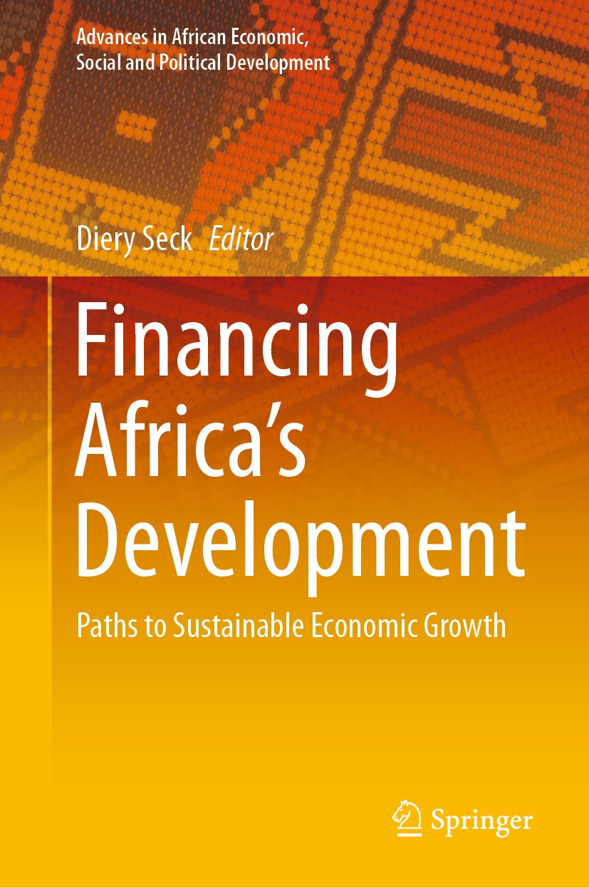Titlebook: Financing Africa’s Development; Paths to Sustainable Diery Seck Book 2020 The Editor(s) (if applicable) and The Author(s), under exclusive Titlebook: Financing Africa’s Development; Paths to Sustainable Diery Seck Book 2020 The Editor(s) (if applicable) and The Author(s), under exclusive