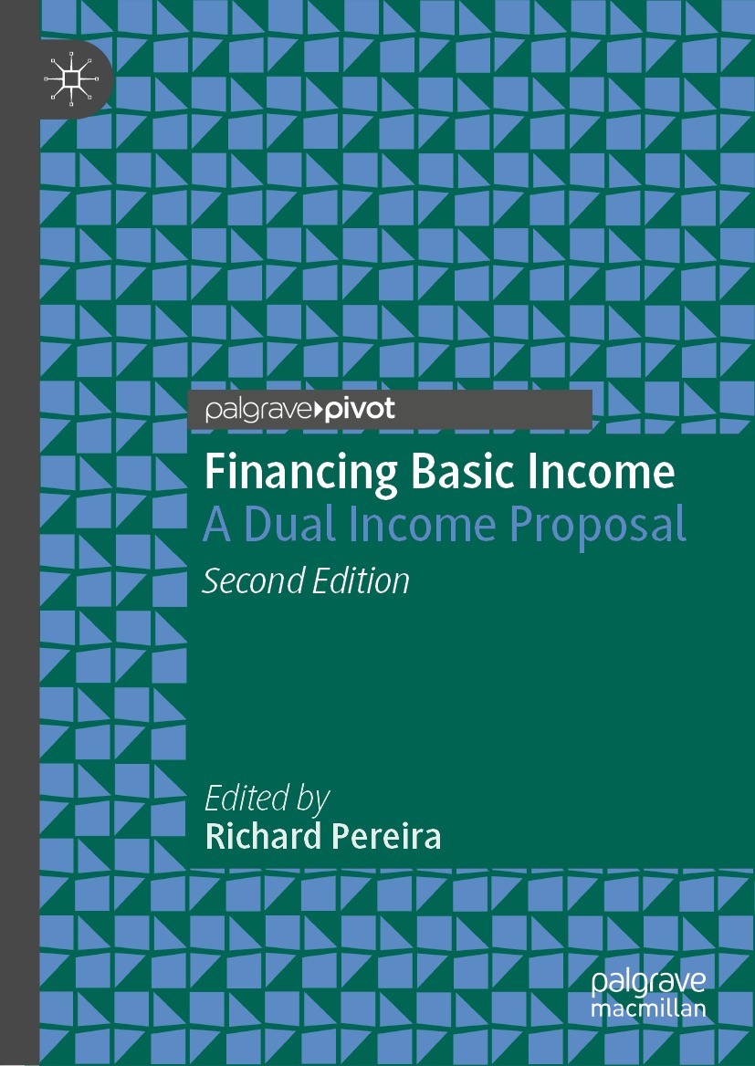 Titlebook: Financing Basic Income; A Dual Income Propos Richard Pereira Book 2023Latest edition The Editor(s) (if applicable) and The Author(s), under Titlebook: Financing Basic Income; A Dual Income Propos Richard Pereira Book 2023Latest edition The Editor(s) (if applicable) and The Author(s), under