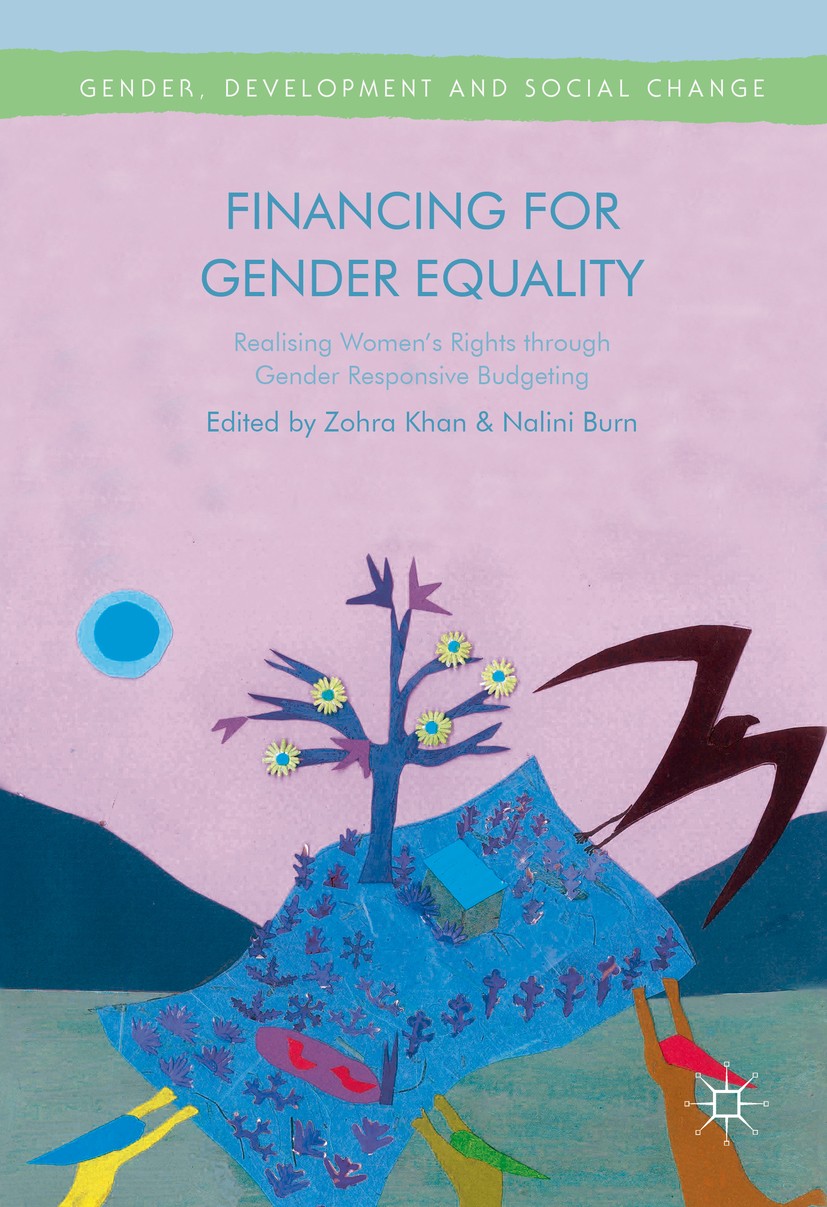Titlebook: Financing for Gender Equality; Realising Women’s Ri Zohra Khan,Nalini Burn Book 2017 The Editor(s) (if applicable) and The Author(s) 2017 P Titlebook: Financing for Gender Equality; Realising Women’s Ri Zohra Khan,Nalini Burn Book 2017 The Editor(s) (if applicable) and The Author(s) 2017 P