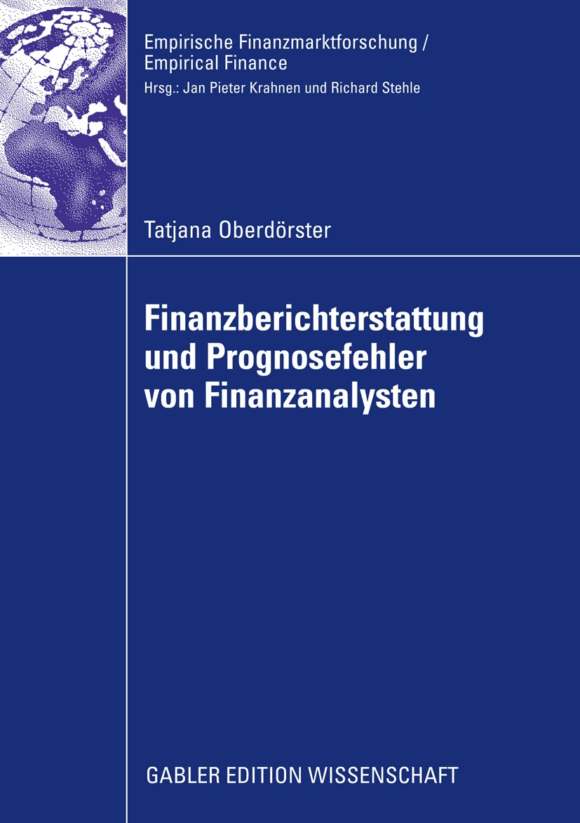 Titlebook: Finanzberichterstattung und Prognosefehler von Finanzanalysten; Tatjana Oberdörster Book 2009 Gabler Verlag | Springer Fachmedien Wiesbade Titlebook: Finanzberichterstattung und Prognosefehler von Finanzanalysten; Tatjana Oberdörster Book 2009 Gabler Verlag | Springer Fachmedien Wiesbade