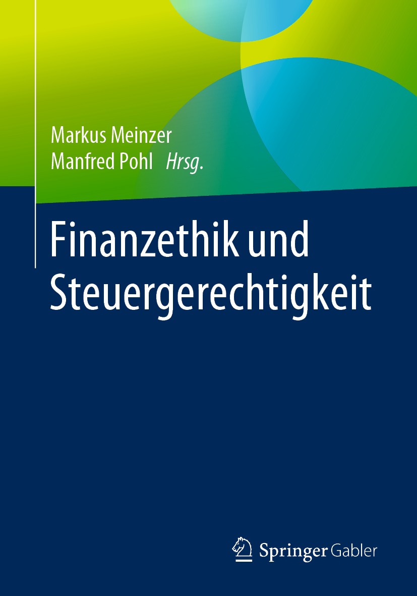 Titlebook: Finanzethik und Steuergerechtigkeit; Markus Meinzer,Manfred Pohl Book 2020 Springer Fachmedien Wiesbaden GmbH, ein Teil von Springer Natur Titlebook: Finanzethik und Steuergerechtigkeit; Markus Meinzer,Manfred Pohl Book 2020 Springer Fachmedien Wiesbaden GmbH, ein Teil von Springer Natur
