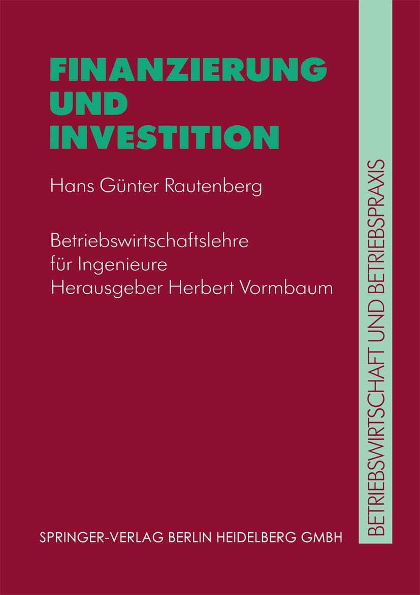 Titlebook: Finanzierung und Investition; Hans Günter Rautenberg,Herbert Vormbaum Book 1993Latest edition Springer-Verlag Berlin Heidelberg 1993 Aktie Titlebook: Finanzierung und Investition; Hans Günter Rautenberg,Herbert Vormbaum Book 1993Latest edition Springer-Verlag Berlin Heidelberg 1993 Aktie