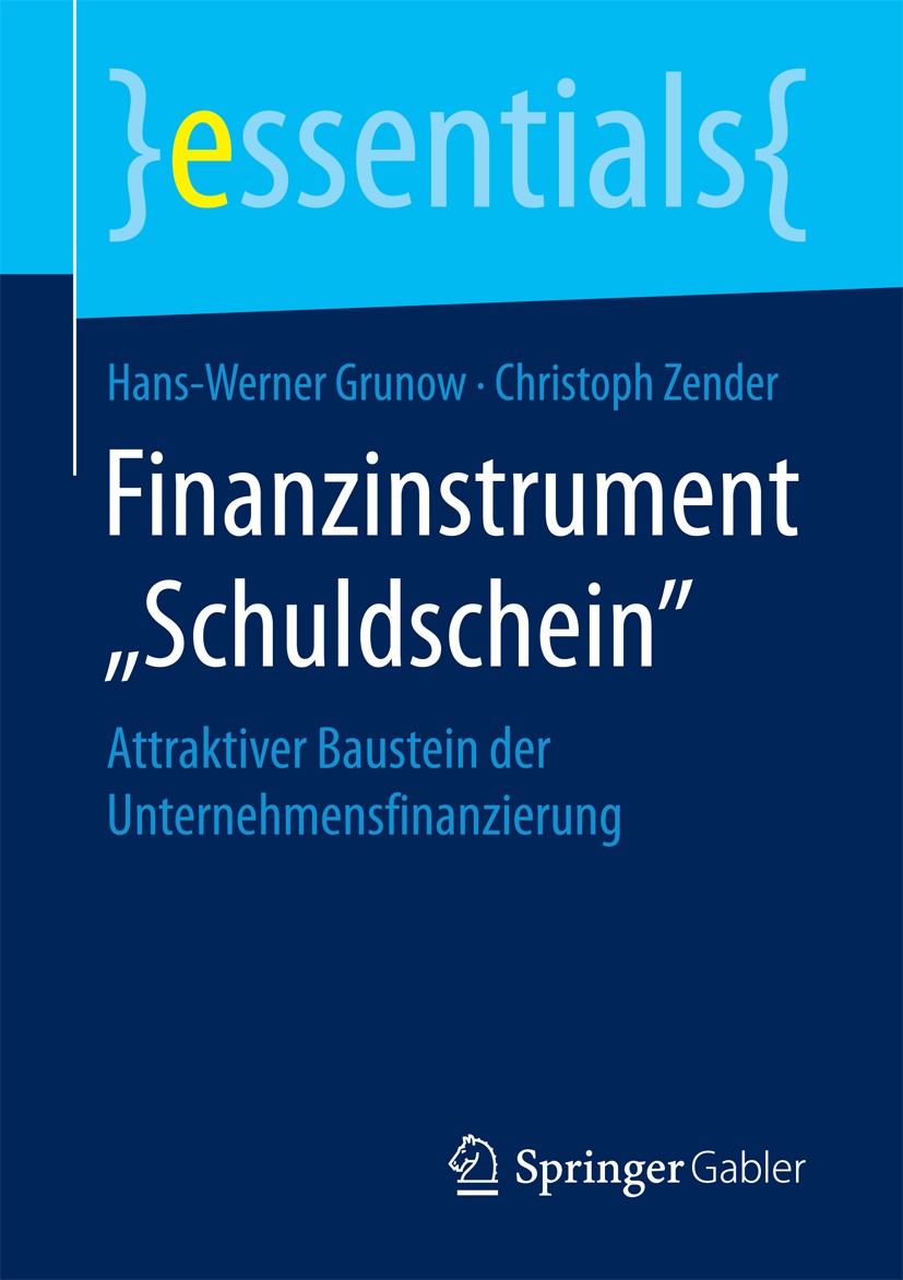 Titlebook: Finanzinstrument „Schuldschein“; Attraktiver Baustein Hans-Werner Grunow,Christoph Zender Book 2018 Springer Fachmedien Wiesbaden GmbH, ein Titlebook: Finanzinstrument „Schuldschein“; Attraktiver Baustein Hans-Werner Grunow,Christoph Zender Book 2018 Springer Fachmedien Wiesbaden GmbH, ein