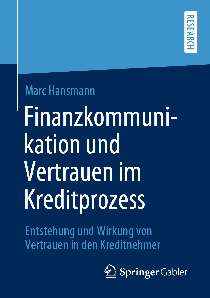 Titlebook: Finanzkommunikation und Vertrauen im Kreditprozess; Entstehung und Wirku Marc Hansmann Book 2020 Springer Fachmedien Wiesbaden GmbH, ein Te Titlebook: Finanzkommunikation und Vertrauen im Kreditprozess; Entstehung und Wirku Marc Hansmann Book 2020 Springer Fachmedien Wiesbaden GmbH, ein Te