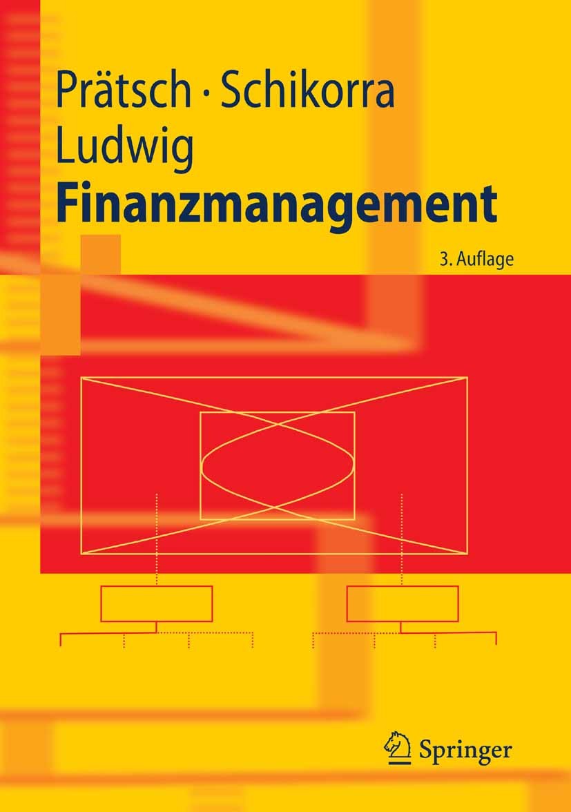Titlebook: Finanzmanagement; Joachim Prätsch,Uwe Schikorra,Eberhard Ludwig Textbook 20073rd edition Springer-Verlag Berlin Heidelberg 2007 Basel II.D Titlebook: Finanzmanagement; Joachim Prätsch,Uwe Schikorra,Eberhard Ludwig Textbook 20073rd edition Springer-Verlag Berlin Heidelberg 2007 Basel II.D