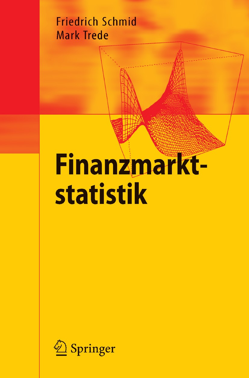 Titlebook: Finanzmarktstatistik; Friedrich Schmid,Mark Trede Textbook 2006 Springer-Verlag Berlin Heidelberg 2006 Aktien.Aktienanalyse.Banken.Finanzm Titlebook: Finanzmarktstatistik; Friedrich Schmid,Mark Trede Textbook 2006 Springer-Verlag Berlin Heidelberg 2006 Aktien.Aktienanalyse.Banken.Finanzm