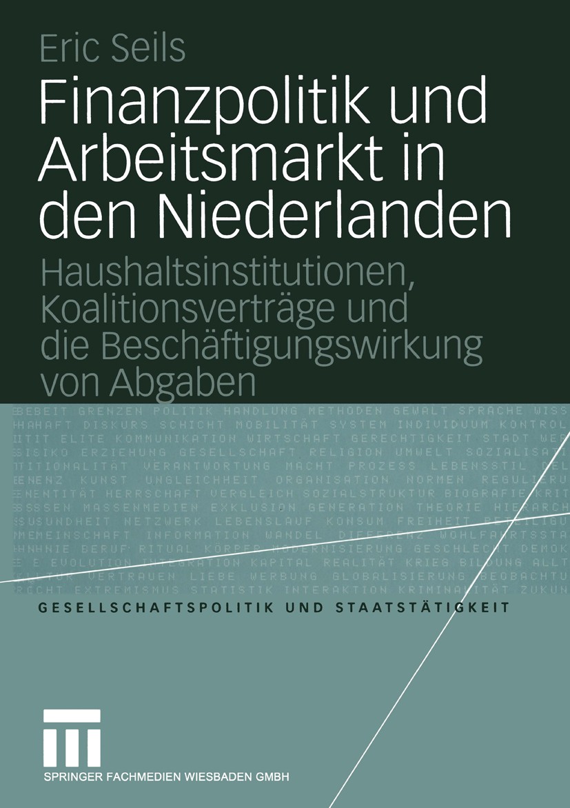 Titlebook: Finanzpolitik und Arbeitsmarkt in den Niederlanden; Haushaltsinstitution Eric Seils Book 2004 Springer Fachmedien Wiesbaden 2004 Arbeitsmar Titlebook: Finanzpolitik und Arbeitsmarkt in den Niederlanden; Haushaltsinstitution Eric Seils Book 2004 Springer Fachmedien Wiesbaden 2004 Arbeitsmar