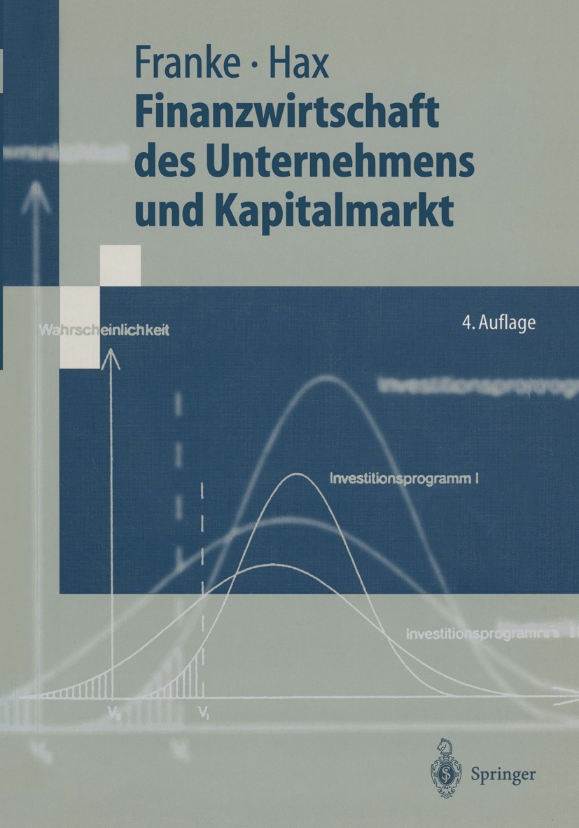 Titlebook: Finanzwirtschaft des Unternehmens und Kapitalmarkt; Günter Franke,Herbert Hax Textbook 19994th edition Springer-Verlag Berlin Heidelberg 1 Titlebook: Finanzwirtschaft des Unternehmens und Kapitalmarkt; Günter Franke,Herbert Hax Textbook 19994th edition Springer-Verlag Berlin Heidelberg 1
