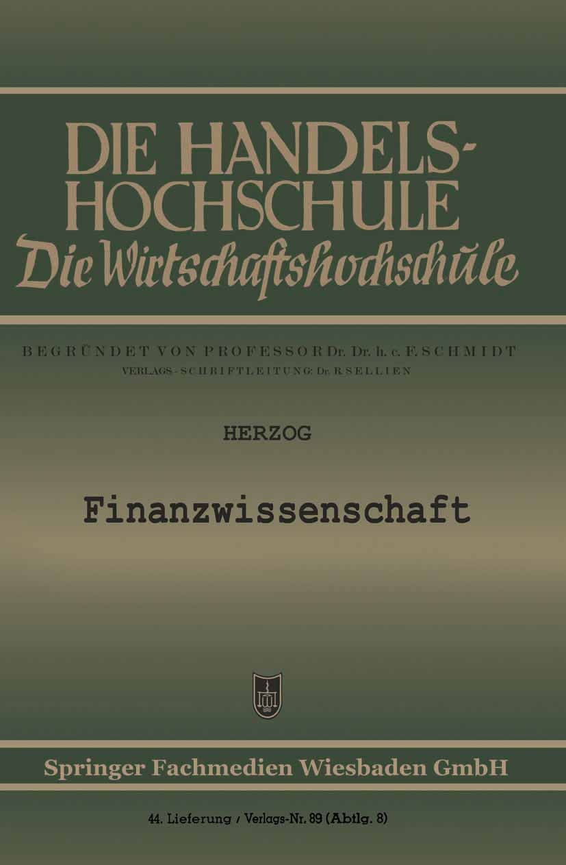 Titlebook: Finanzwissenschaft; Richard Herzog Book 1952 Springer Fachmedien Wiesbaden 1952 Beschaffung.Finanzwissenschaft.Mittelbeschaffung Titlebook: Finanzwissenschaft; Richard Herzog Book 1952 Springer Fachmedien Wiesbaden 1952 Beschaffung.Finanzwissenschaft.Mittelbeschaffung