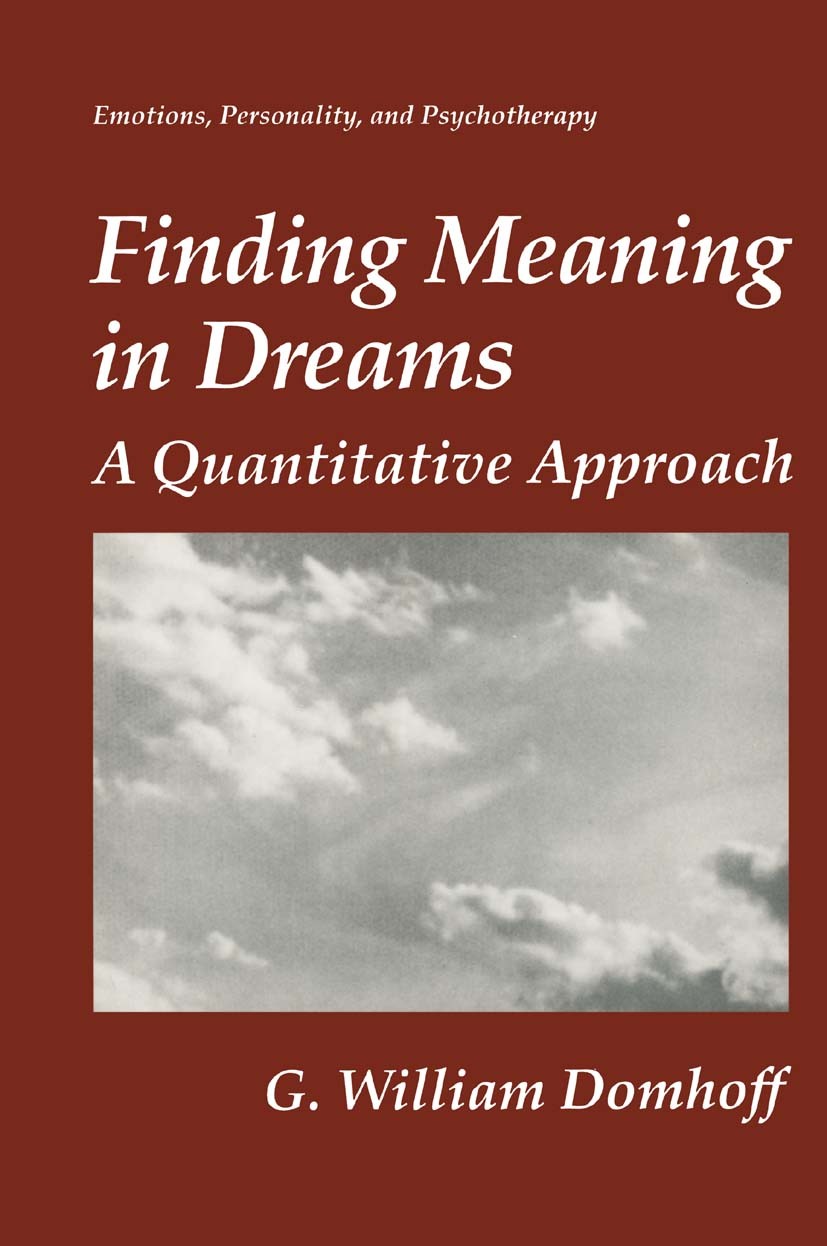 Titlebook: Finding Meaning in Dreams; A Quantitative Appro G. William Domhoff Book 1996 Springer Science+Business Media New York 1996 Action.Content A Titlebook: Finding Meaning in Dreams; A Quantitative Appro G. William Domhoff Book 1996 Springer Science+Business Media New York 1996 Action.Content A