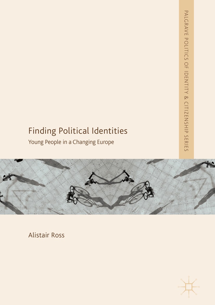Titlebook: Finding Political Identities; Young People in a Ch Alistair Ross Book 2019 The Editor(s) (if applicable) and The Author(s) 2019 Social iden Titlebook: Finding Political Identities; Young People in a Ch Alistair Ross Book 2019 The Editor(s) (if applicable) and The Author(s) 2019 Social iden