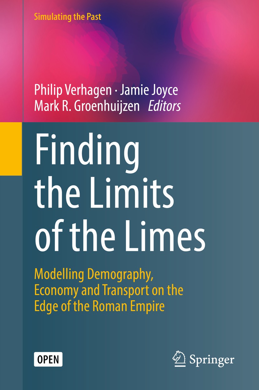 Titlebook: Finding the Limits of the Limes; Modelling Demography Philip Verhagen,Jamie Joyce,Mark R. Groenhuijzen Book‘‘‘‘‘‘‘‘ 2019 The Editor(s) (if Titlebook: Finding the Limits of the Limes; Modelling Demography Philip Verhagen,Jamie Joyce,Mark R. Groenhuijzen Book‘‘‘‘‘‘‘‘ 2019 The Editor(s) (if