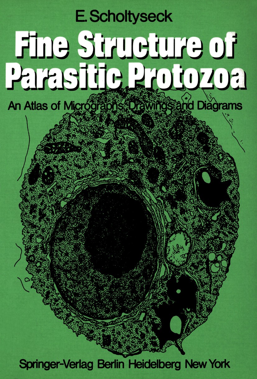 Titlebook: Fine Structure of Parasitic Protozoa; An Atlas of Microgra Erich Scholtyseck Book 1979 Springer-Verlag Berlin Heidelberg 1979 Mikrophotogra Titlebook: Fine Structure of Parasitic Protozoa; An Atlas of Microgra Erich Scholtyseck Book 1979 Springer-Verlag Berlin Heidelberg 1979 Mikrophotogra