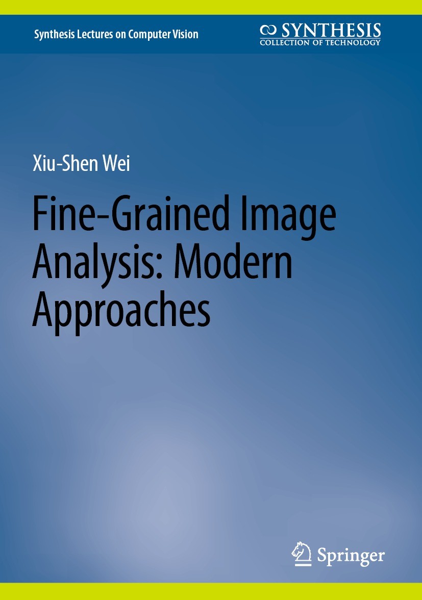Titlebook: Fine-Grained Image Analysis: Modern Approaches; Xiu-Shen Wei Book 2023 The Editor(s) (if applicable) and The Author(s), under exclusive li Titlebook: Fine-Grained Image Analysis: Modern Approaches; Xiu-Shen Wei Book 2023 The Editor(s) (if applicable) and The Author(s), under exclusive li