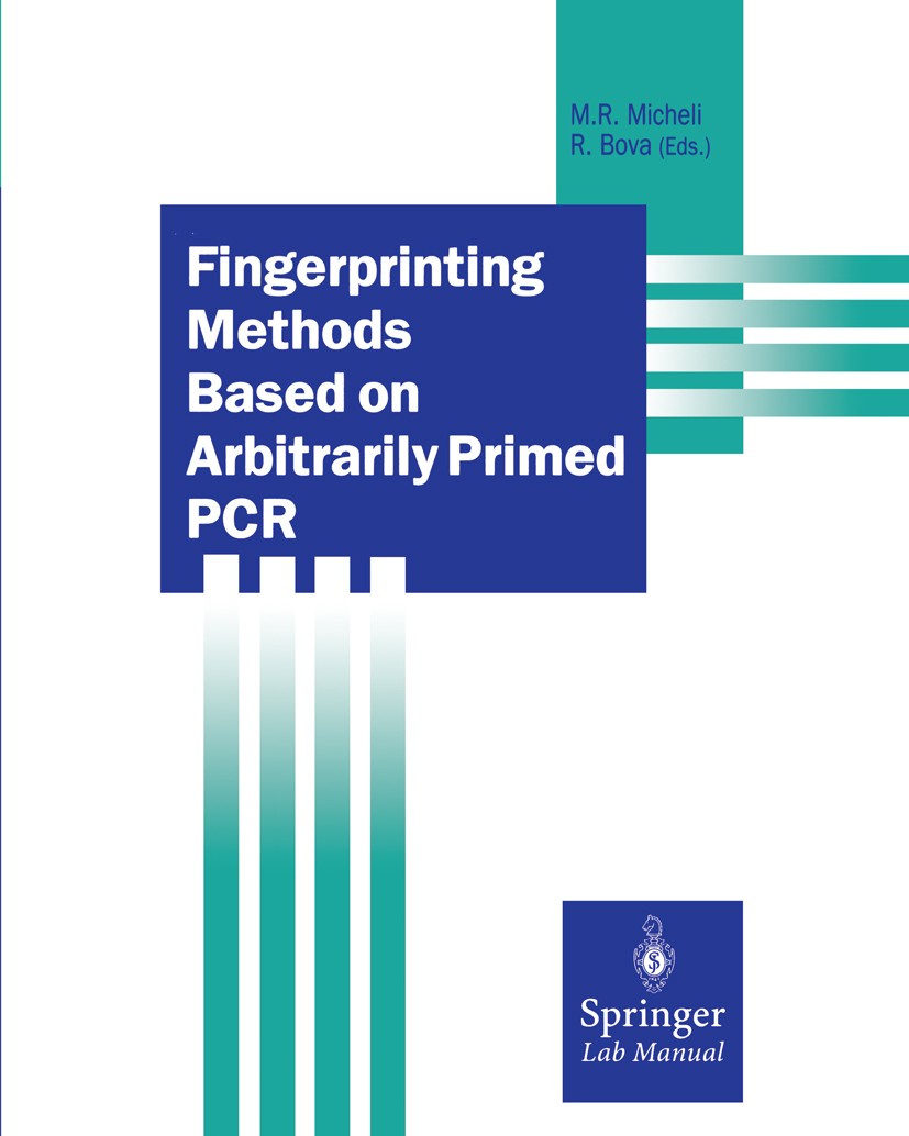 Titlebook: Fingerprinting Methods Based on Arbitrarily Primed PCR; Maria Rita Micheli,Rodolfo Bova Book 1997 Springer-Verlag Berlin Heidelberg 1997 D Titlebook: Fingerprinting Methods Based on Arbitrarily Primed PCR; Maria Rita Micheli,Rodolfo Bova Book 1997 Springer-Verlag Berlin Heidelberg 1997 D