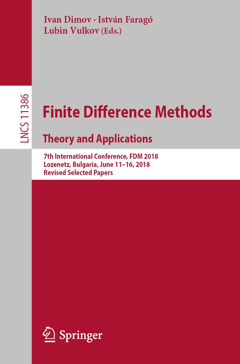 Titlebook: Finite Difference Methods. Theory and Applications; 7th International Co Ivan Dimov,István Faragó,Lubin Vulkov Conference proceedings 2019 Titlebook: Finite Difference Methods. Theory and Applications; 7th International Co Ivan Dimov,István Faragó,Lubin Vulkov Conference proceedings 2019