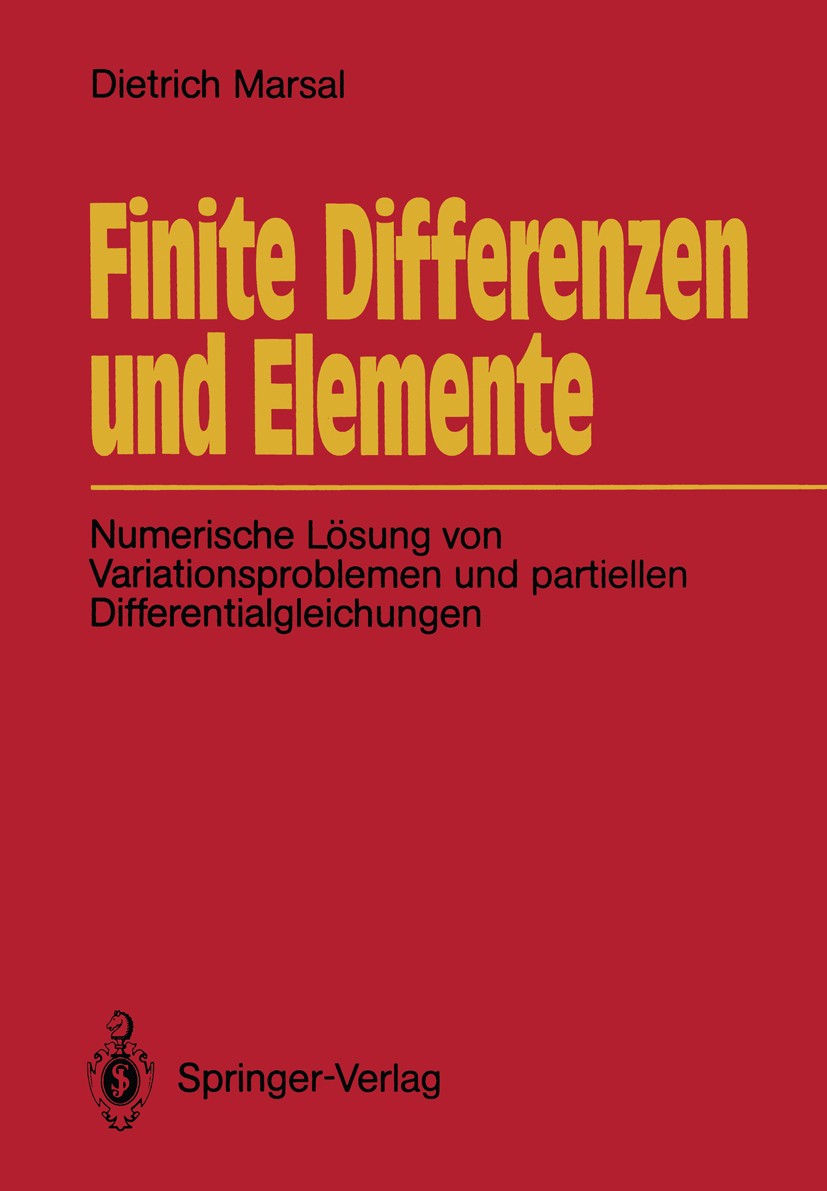 Titlebook: Finite Differenzen und Elemente; Numerische Lösung vo Dietrich Marsal Textbook 1989 Springer-Verlag Berlin, Heidelberg 1989 Algebra.Finite- Titlebook: Finite Differenzen und Elemente; Numerische Lösung vo Dietrich Marsal Textbook 1989 Springer-Verlag Berlin, Heidelberg 1989 Algebra.Finite-
